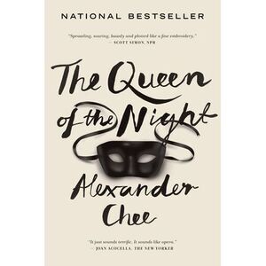 The Queen of the Night -- Alexander Chee